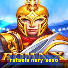 rafaela nery sexo